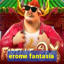 erome fantasia